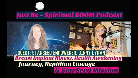 #78Just Be~Spiritual BOOM: w/Starseed Empowerer Ginny Lyran