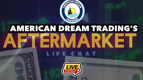 American Dream Trading Presents “The Aftermarket” Live Chat