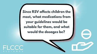 Since RSV affects children the most, what medications from your guidelines would be suitable for them, and what would the dosages be?
