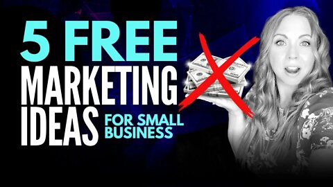 5 Low Cost + No Cost Marketing Ideas for Small Business