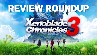 Xenoblade Chronicles 3 REVIEW ROUNDUP!