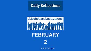 02-02 AA Daily Reflection - #alcoholicsanonymous #dailyreflections #jftguy