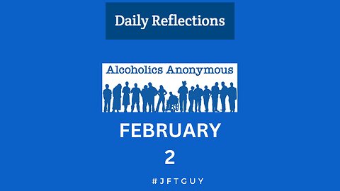 02-02 AA Daily Reflection - #alcoholicsanonymous #dailyreflections #jftguy