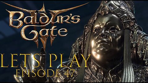 Baldur's Gate 3 Episode 47