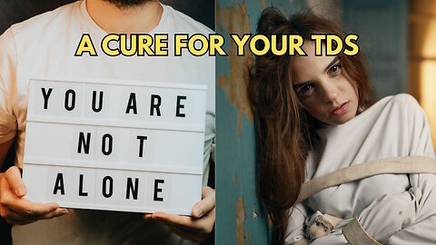 A Cure For Your TDS Once And For All