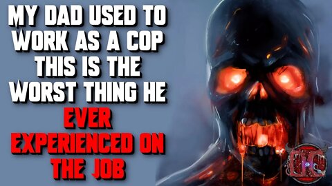 "My Dad Used To Work As A Cop. This Is His Worst Story" 2 Scary Stories | Creepypasta