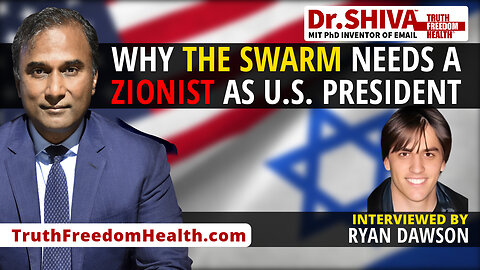 Dr.SHIVA™ LIVE - Why The Swarm Needs a Zionist As U.S. President