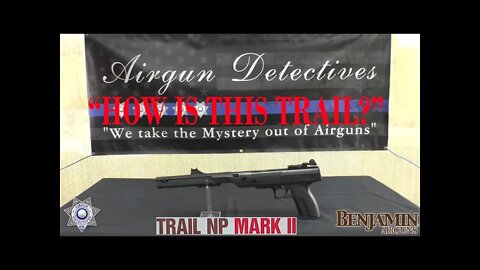 Benjamin Trail NP Mark II "Air" Pistol, "Full Review" by Airgun Detectives