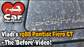 The Car Glutton: Vladi's 1988 Pontiac Fiero, Part 1 - The Before