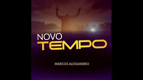 NOVO TEMPO | MARCOS ALESSANDRO