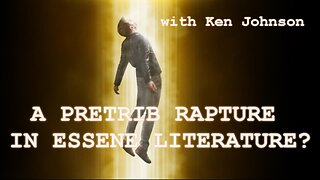 A Pretrib Rapture in Essene Literature?