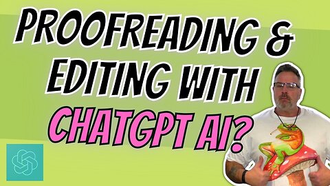Proofreading And Editing With ChatGPT AI?