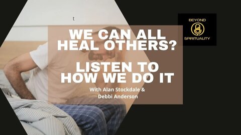 We Can All Heal Others? We Just Need To Know How [We Tell Our Methods]