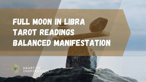 Tarot Readings All Signs Full Moon in Libra - Balanced Manifestation