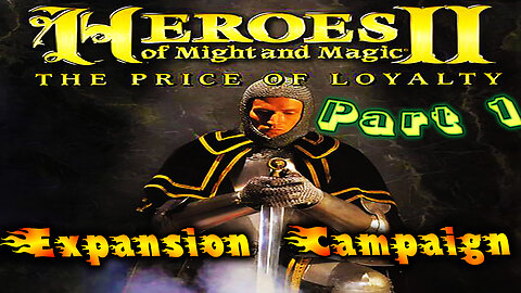 [1997] 🏰 Heroes of Might and Magic 2 🏰 ⚔️ The Price of Loyalty ⚔️ Part 1