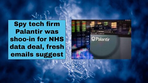 Spy tech firm Palantir was shoo in for NHS data deal, fresh emails suggest