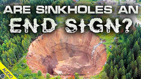 Are sinkholes an End Sign? 07/16/2021