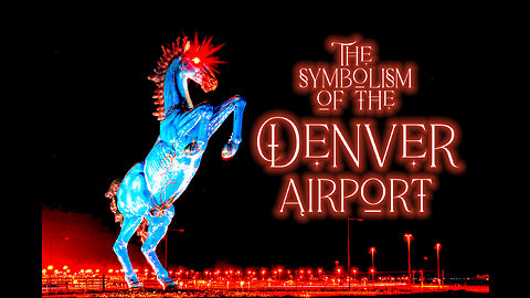 The Symbolism of The Denver Airport