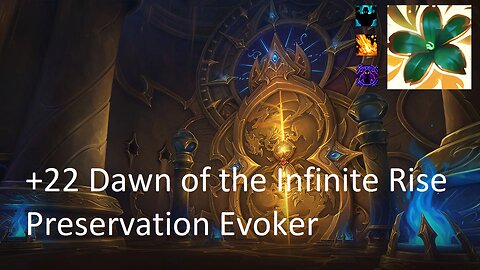 +22 Dawn of the Infinite Rise | Preservation Evoker | Fortified | Volcanic | Spiteful | #54