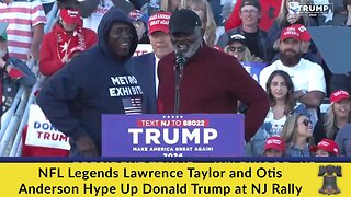 NFL Legends Lawrence Taylor and Otis Anderson Hype Up Donald Trump at NJ Rally