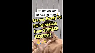 Are you Ready for Divine Healing from STOMACH ISSUES?!?