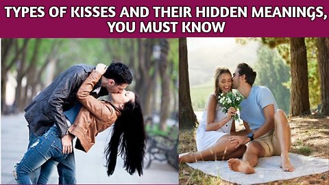 Types of kisses and their hidden meanings, you must know