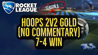 Let's Play Rocket League Season 9 Gameplay No Commentary Hoops 2v2 Gold 7-4 Win