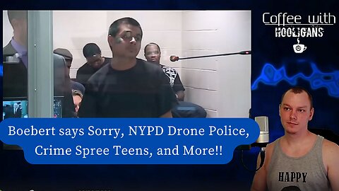 Boebert says Sorry, NYPD Drone Police, Crime Spree Teens, and More!!