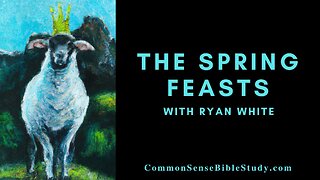 The Spring Feasts with Ryan White