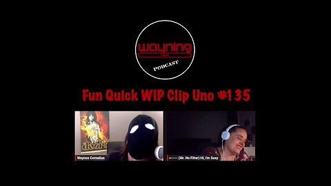 Wayning Interest Podcast Fun Quick WIP Clip Uno From #135 Fryday Tarzan Silver Feet DeadPool