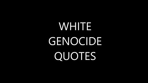 White Genocide Quotes 1