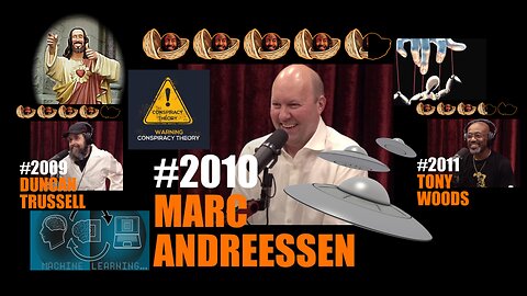 JRE #2010 Marc Andreessen & Subjects of #2009 Duncan Trussell & #2011 Tony Woods.