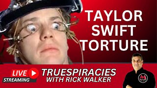 Taylor Swift Torture - SYNTHETIC MUSIC | Truespiracies WIth Rick Walker