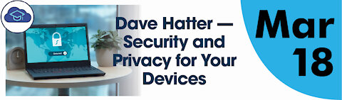 Security and Privacy for Your Devices