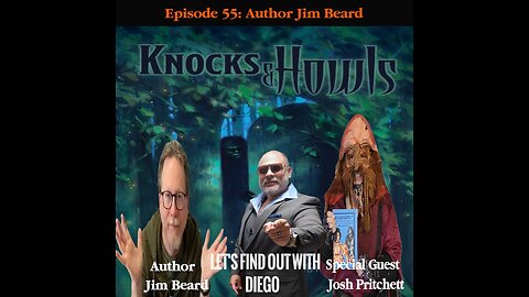 Episode 55: Authors Jim Beard and Josh Pritchett "Knocks and Howls"