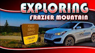 S1E14 - UFO HUNTING at Frazier Mountain Summit