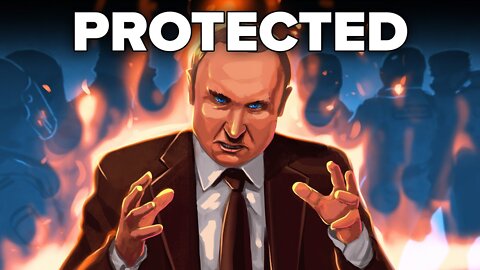 The Insane Protection of The President of Russia