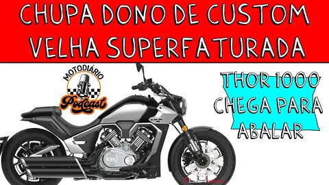 CHUPA DONO de CUSTOM VELHA superfaturada. Nova Thor 1000cc CUSTOM CHEGA para ABALAR