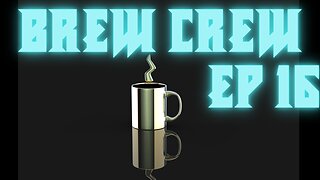 Brew Crew: Ep16