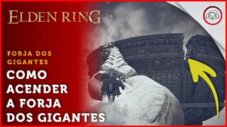 Elden Ring, Como acender a Forja dos Gigantes | Super -Dica