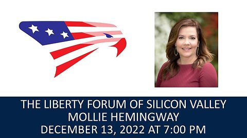 Mollie Hemingway ~ The Liberty Forum ~ 12-13-2022