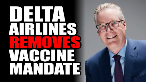 Delta Air Lines REMOVES Vaccine Mandate