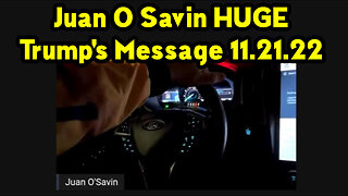 Juan O Savin HUGE 11.21.22 - "Trump's Message"