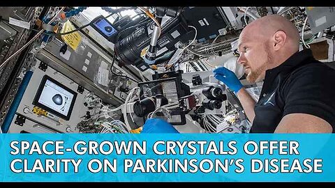 Space Grown Crystals Offer Clarity on Parkinson's Disease