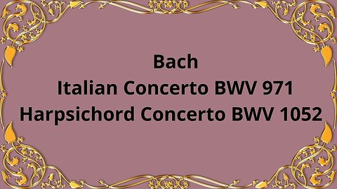 Bach Concerto BWV 971 & BWV 1052