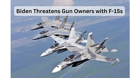 Biden's Speech Blunder: Gun Owners Need F-15s to Fight Government