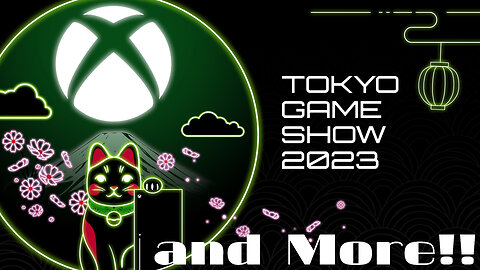 Xbox TGS and Leaks | Let's Discuss