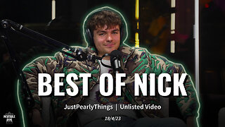 BEST OF NICK | JustPearlyThings - Unlisted Video | 18/4/23