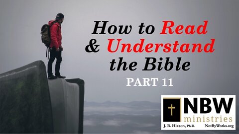 How to Read and Understand the Bible (Part 11)