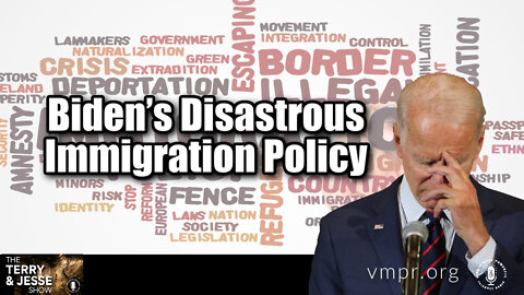 21 Apr 22, The Terry & Jesse Show: Biden’s Disastrous Immigration Policy